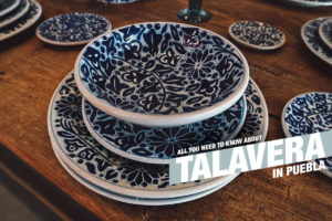 All About Talavera Pottery In Puebla Mexico Discover Puebla Mexico